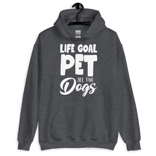 Life Goal Pet all The Dogs Hoodie