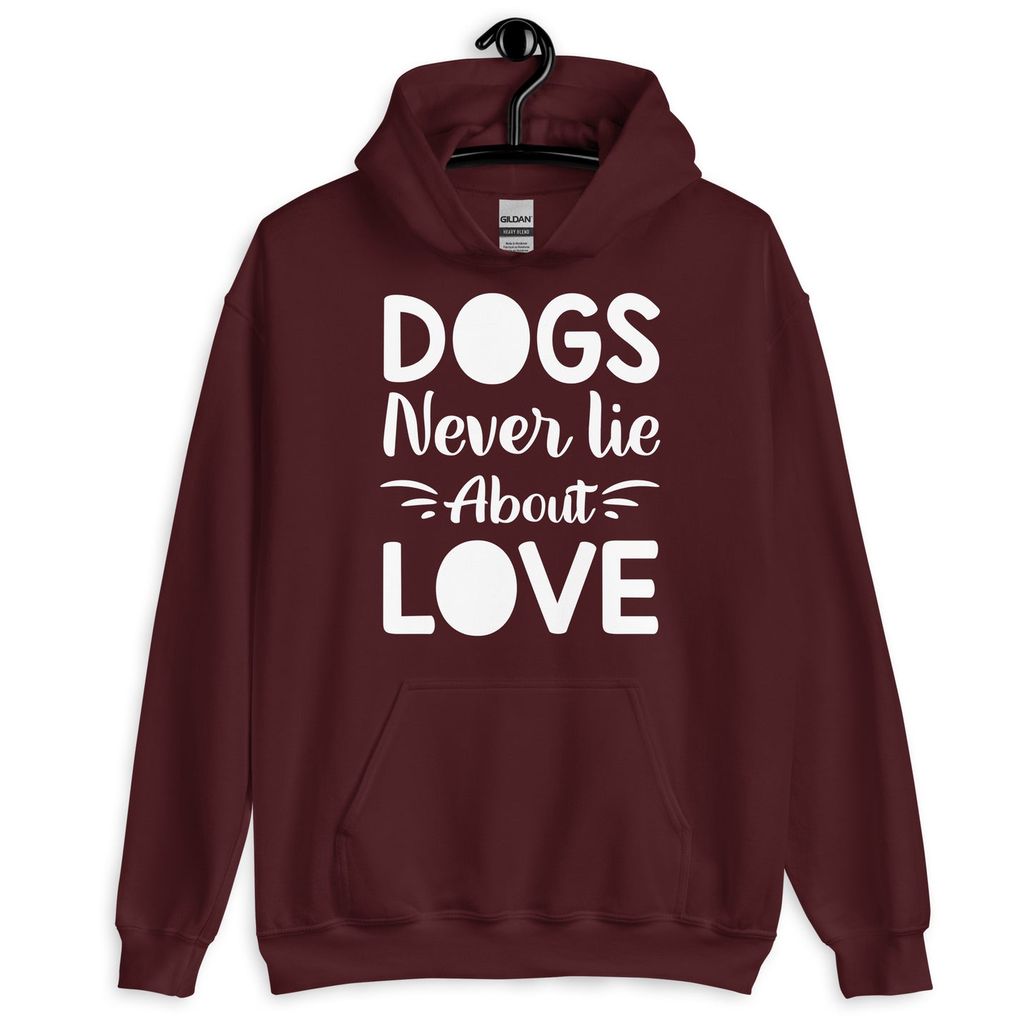 Dogs Never Lie About Love Hoodie
