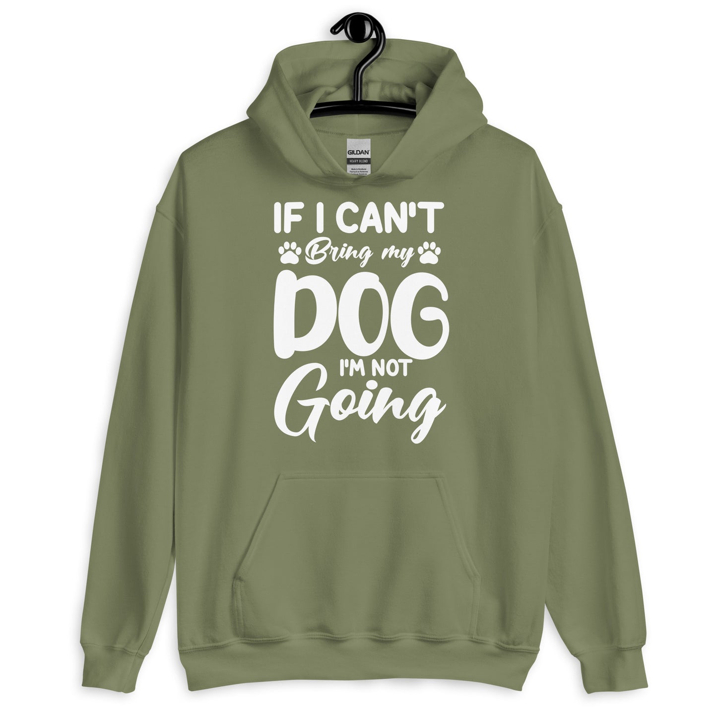 If I Can't Bring My Dog I'M Not Going Hoodie