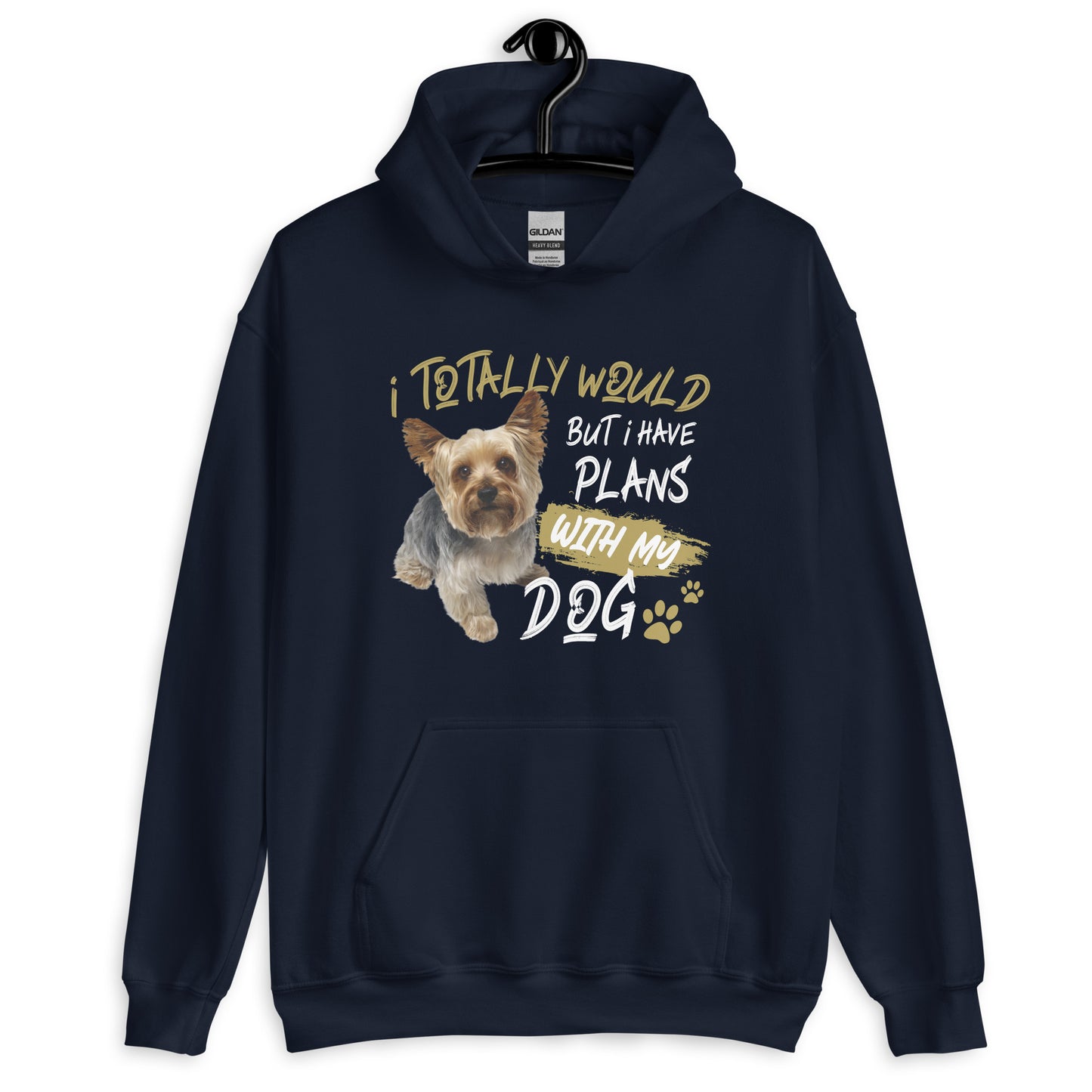 I Totally Would But I Have Plans with My Dog Hoodie