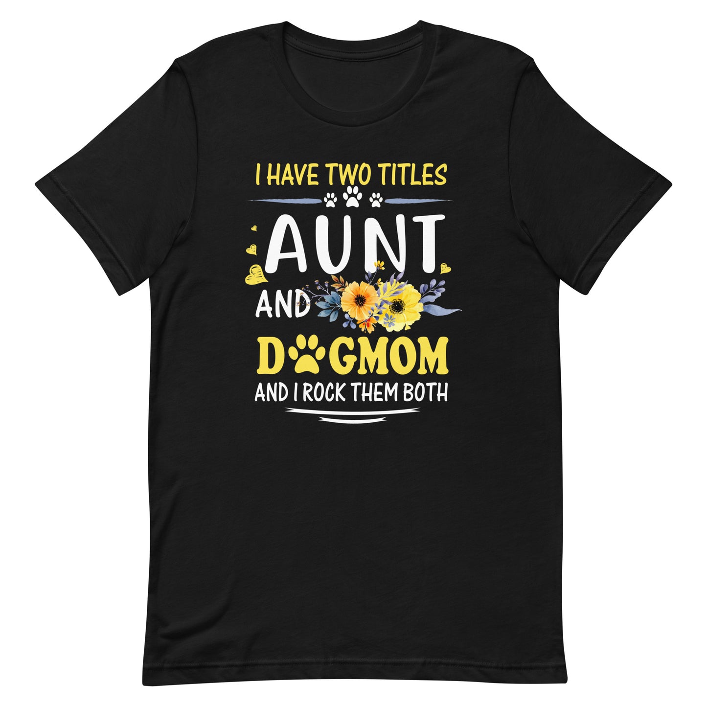 Aunt and Dog Mom T-Shirt