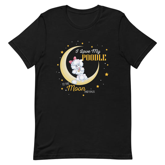 I Love My Poodle to The Moon and Back T-Shirt