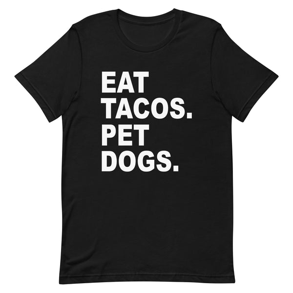 Eat Tacos Pet Dogs T-Shirt