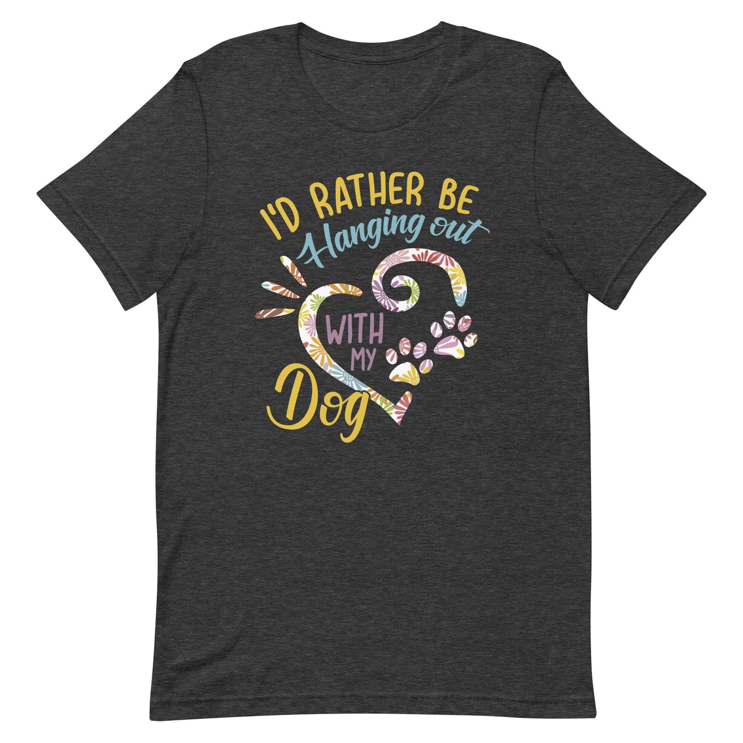 I'd Rather Be Hanging Out with My Dog T-Shirt