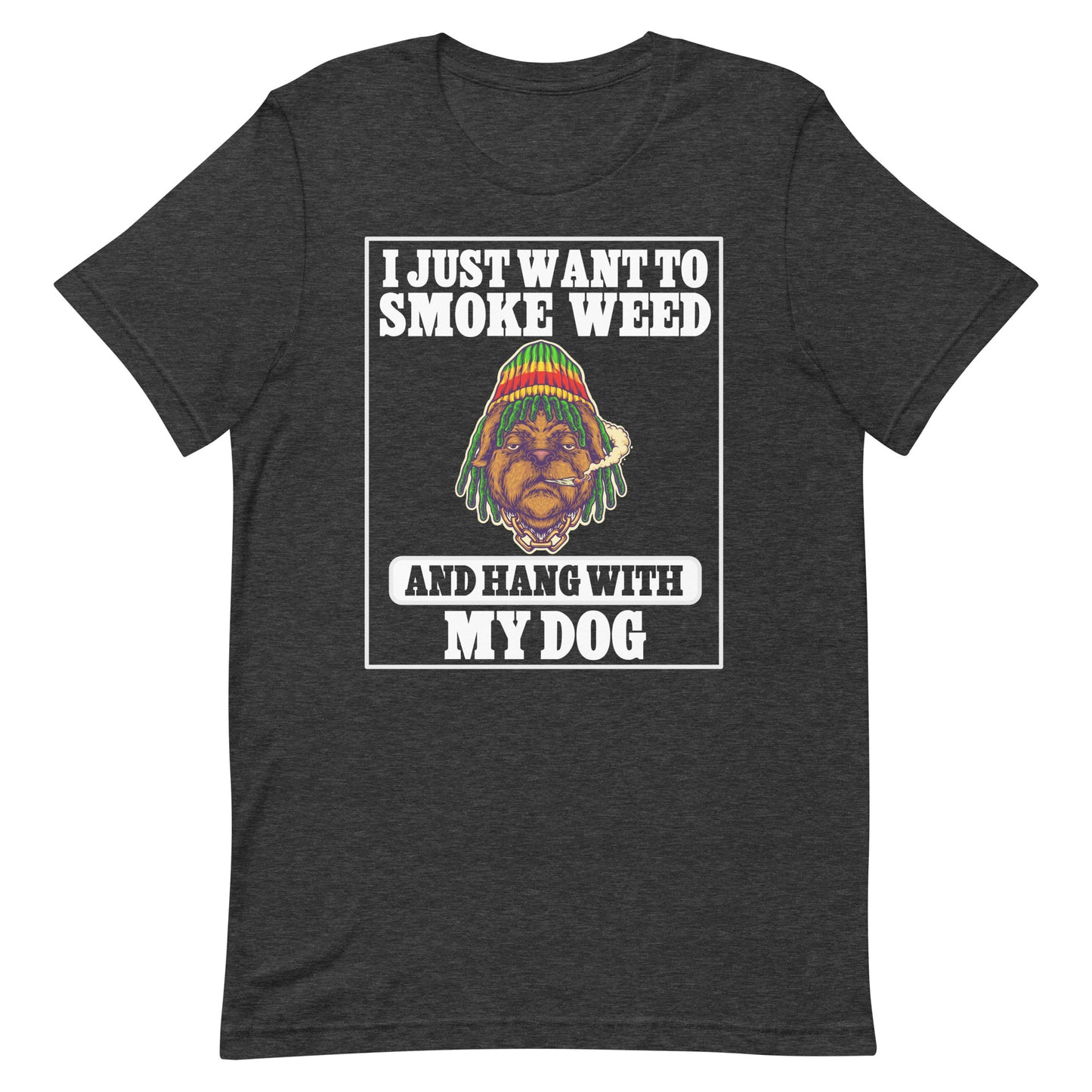 I Just Want Smoke and Hang With My Dog T-Shirt