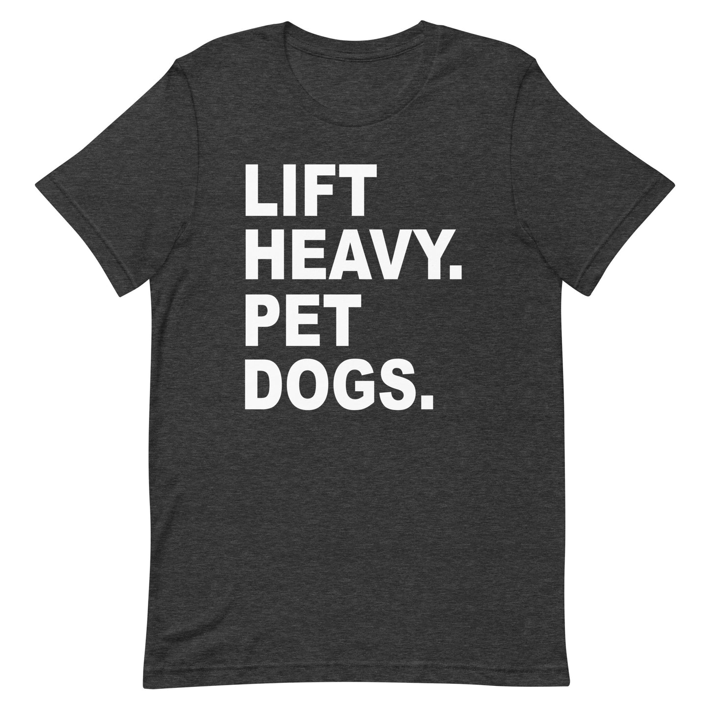 Lift Heavy Pet Dogs T-Shirt
