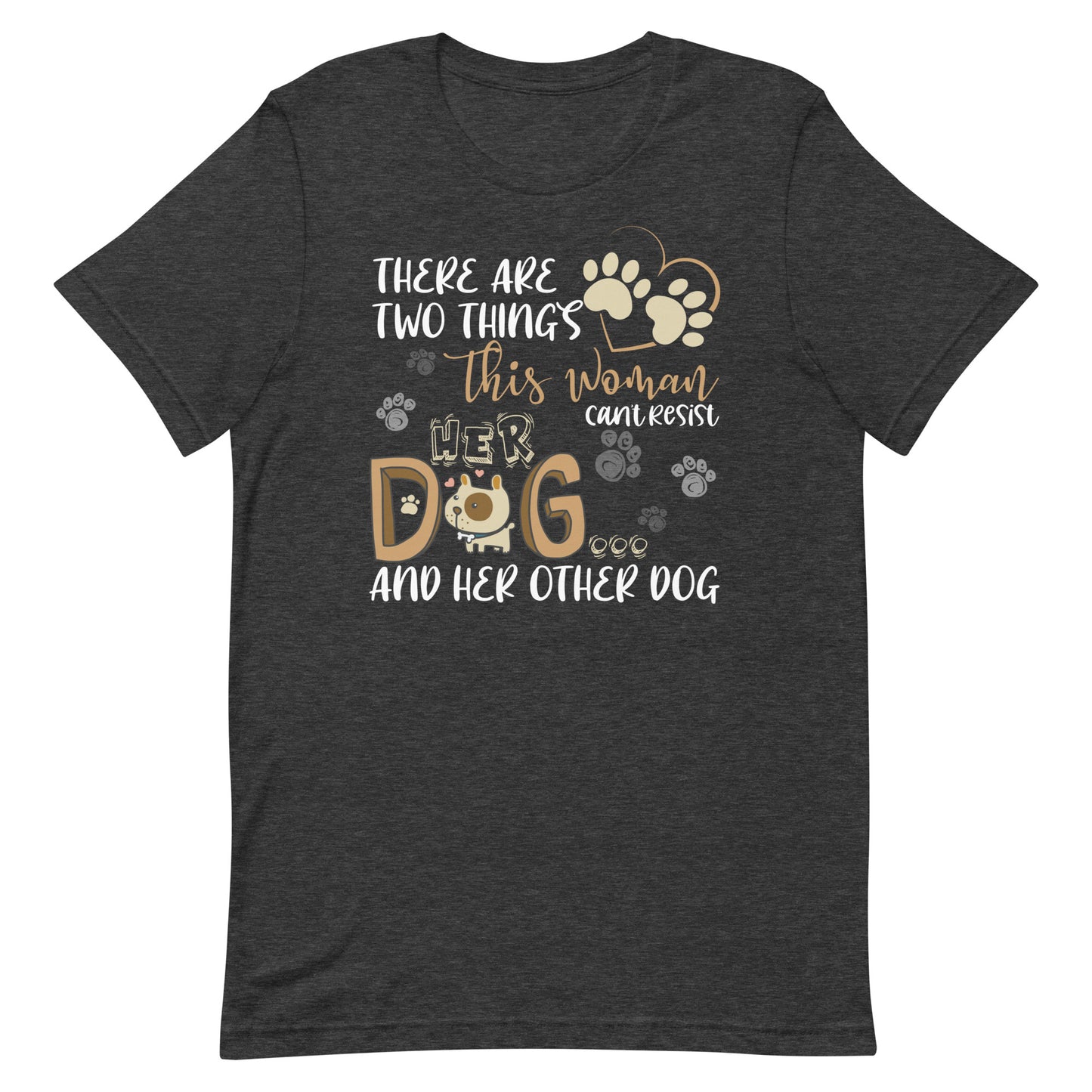 This Woman Can't Resist Her Dog and Her Other Dog T-Shirt