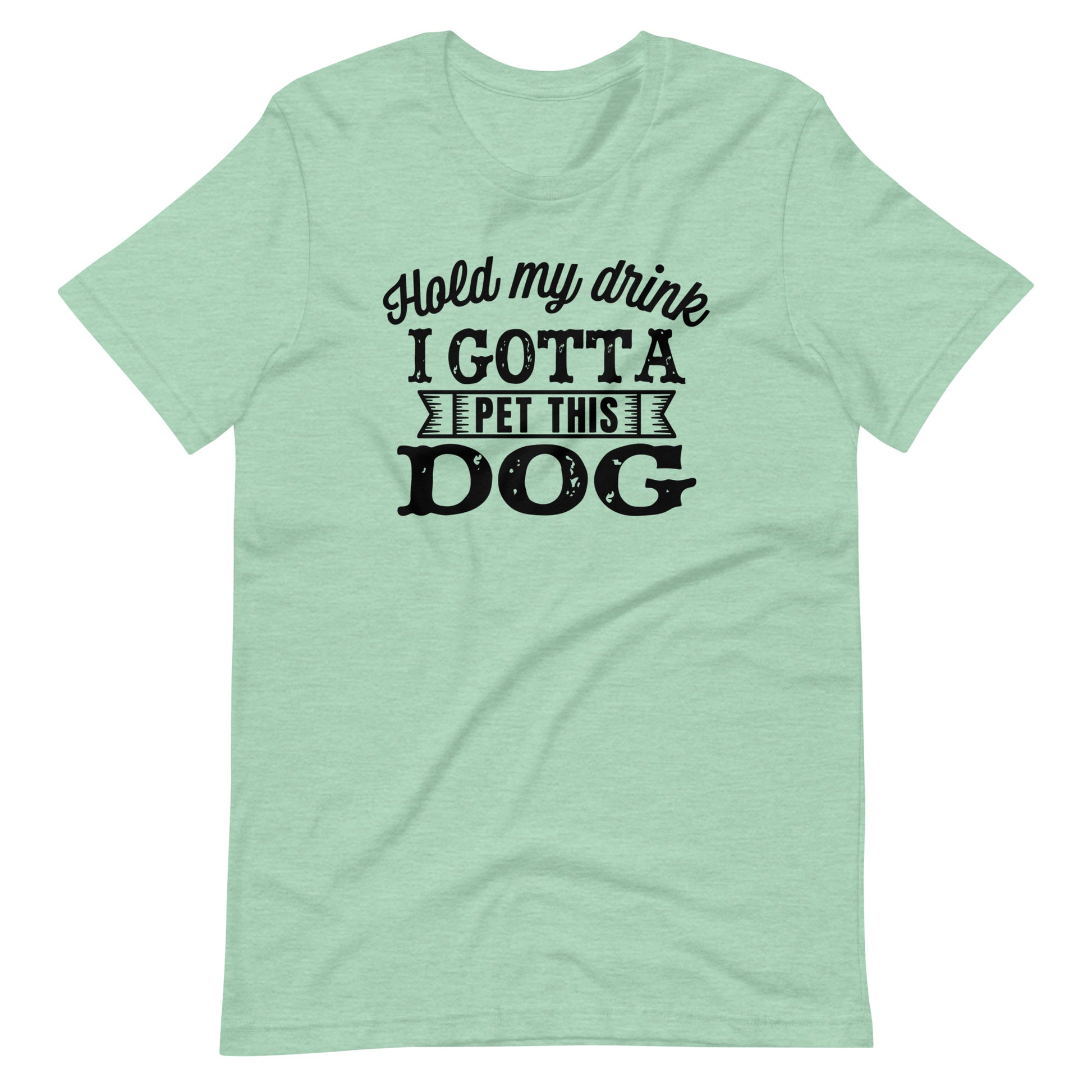 Hold My Drink I Gotta Pet This Dog T-Shirt