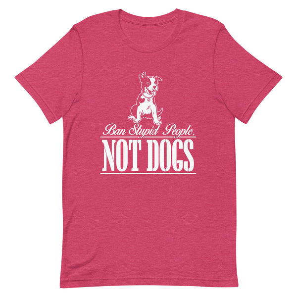 Ban Stupid People, Not Dogs T-Shirt