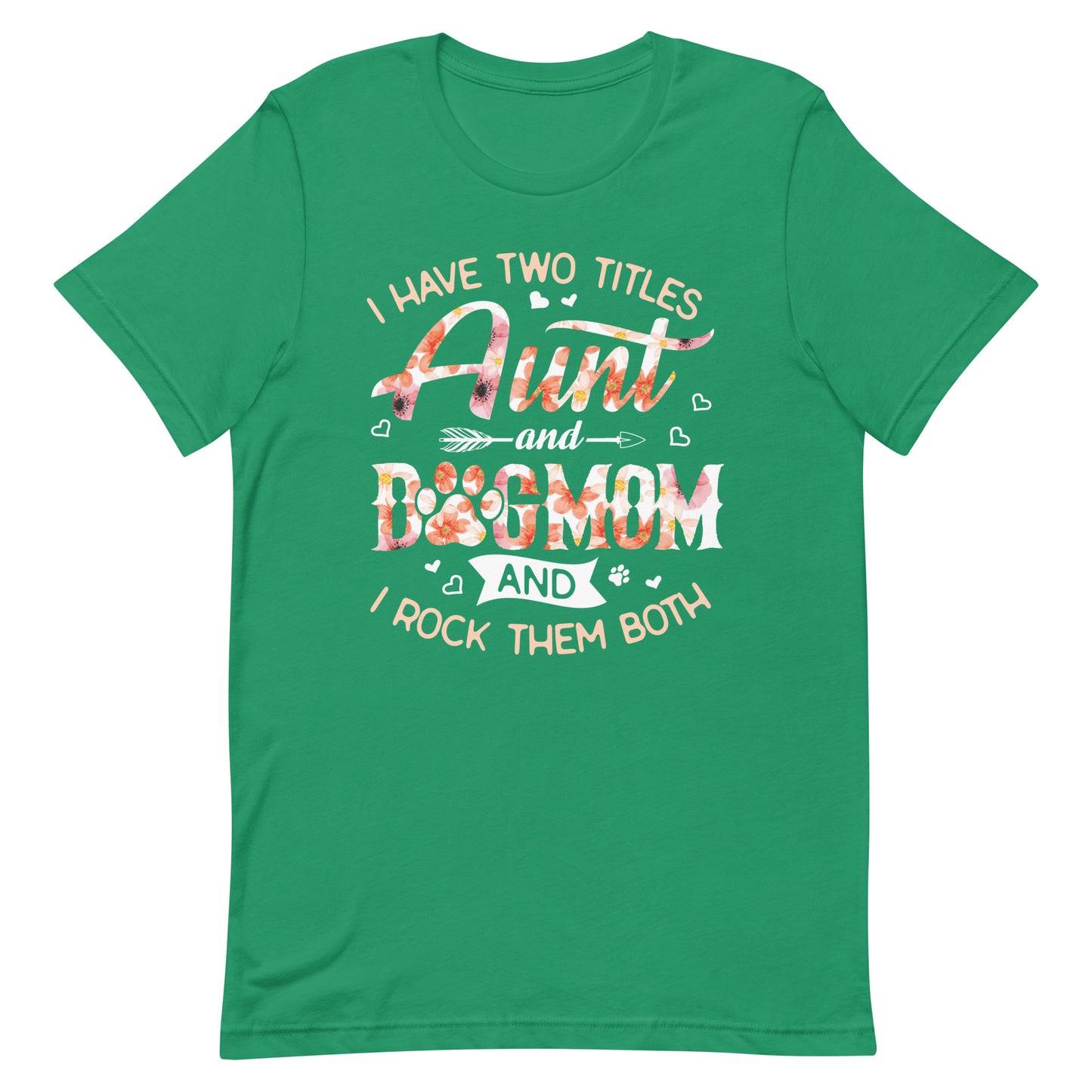I Have Two Titles Aunty and Dog Mom T-Shirt