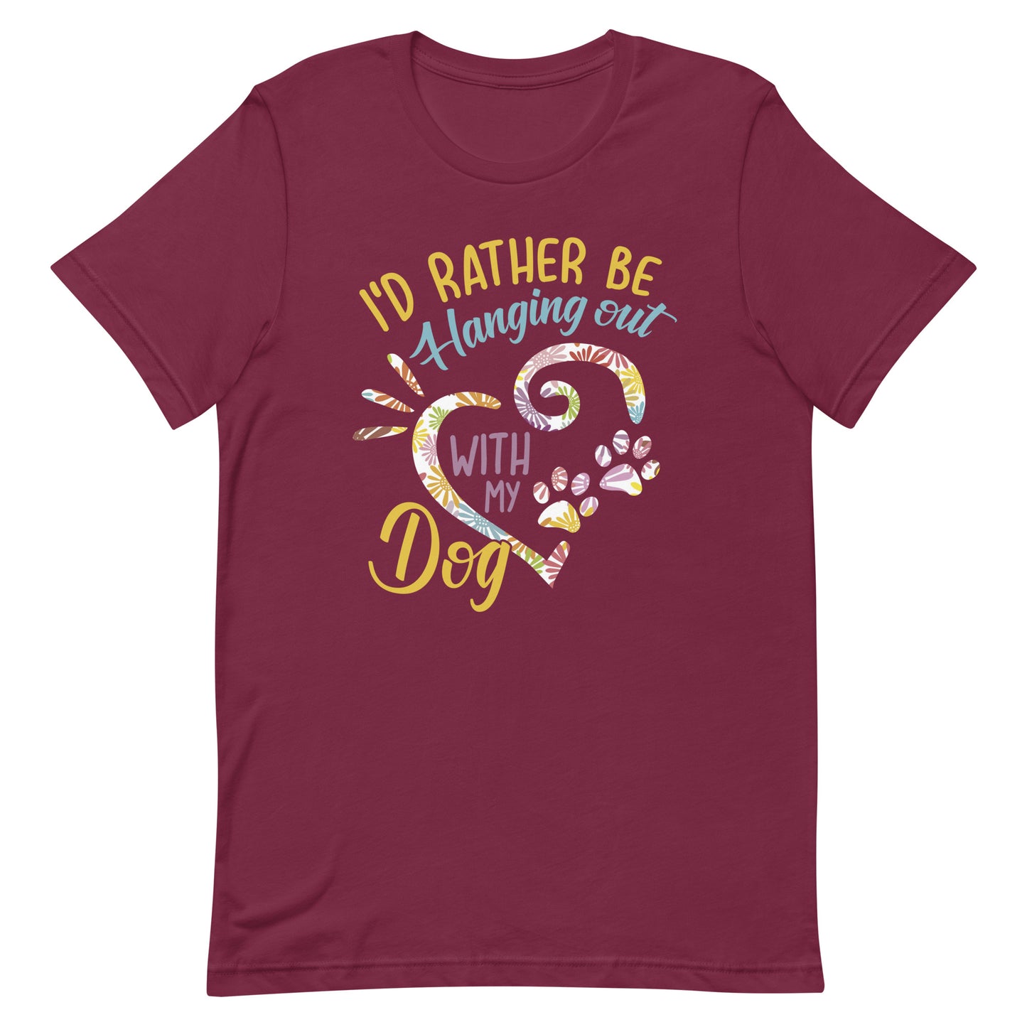 I'd Rather Be Hanging Out with My Dog T-Shirt