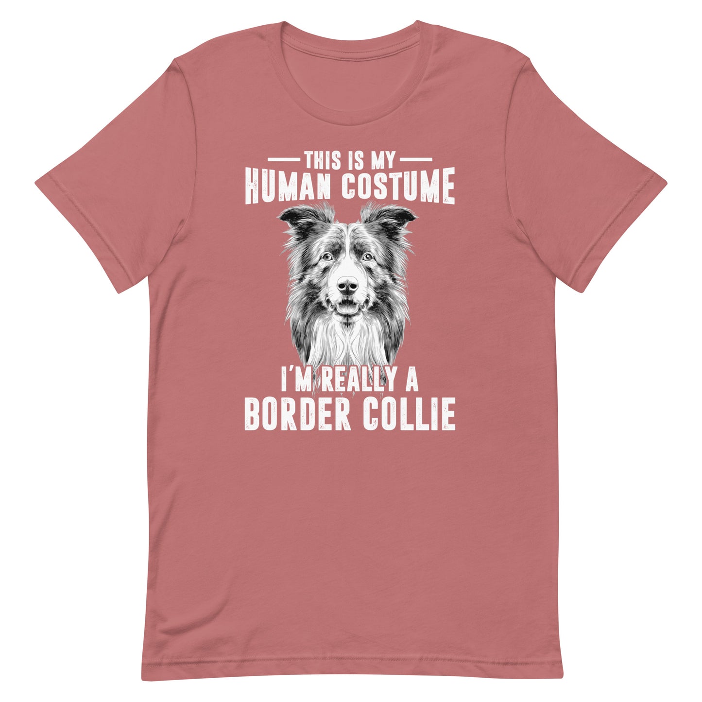 I'm really a Border Collie T-Shirt