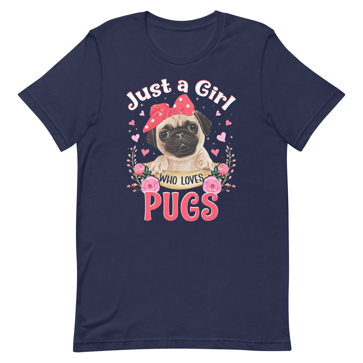 Just a Girl Who Loves Pugs T-Shirt
