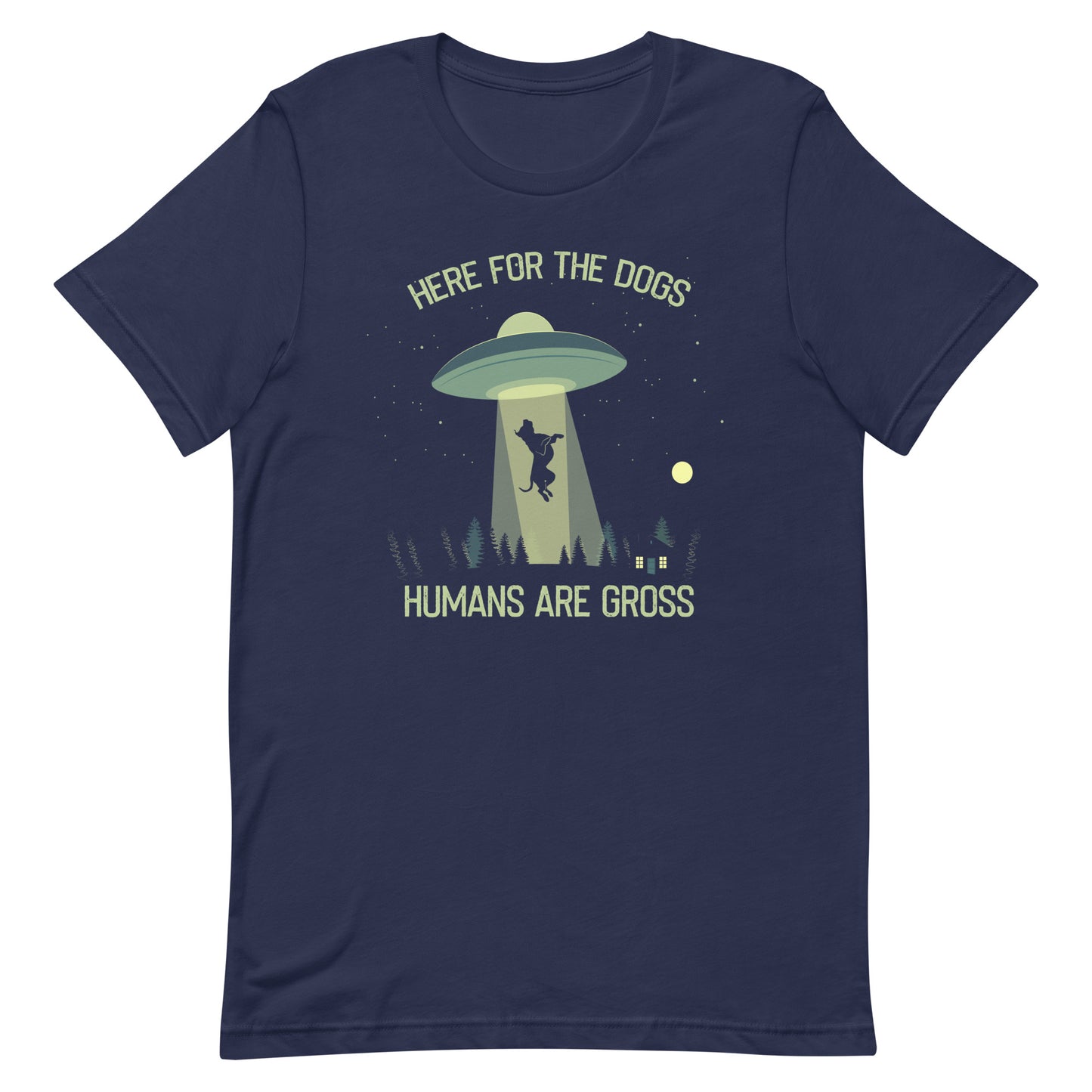 Here for the Dogs Humans are Gross T-Shirt