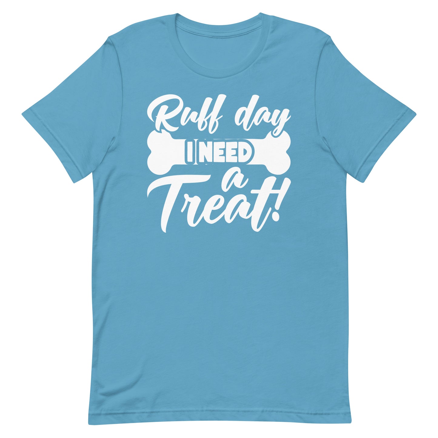 Ruff Day I Need a Treat T-Shirt