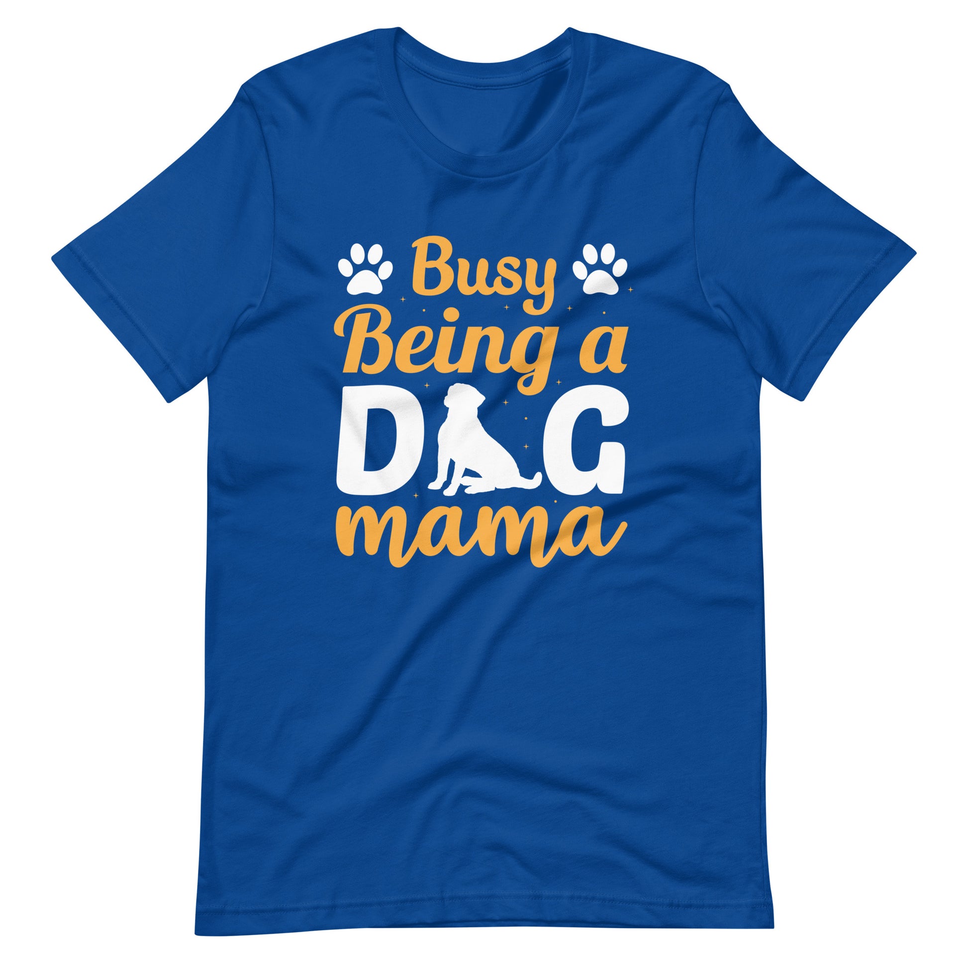 Busy Being a Dog Mama T-Shirt