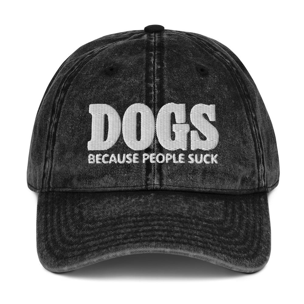 Dogs Because People Suck Vintage Cotton Twill Cap